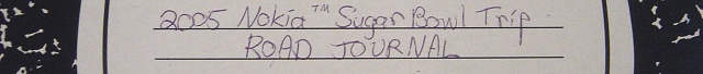 The 2005 Nokia Sugar Bowl Trip Road Journal